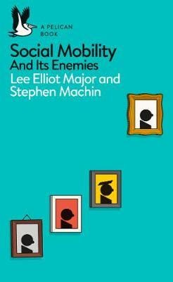 Social Mobility Av Lee Elliot Major, Stephen Machin