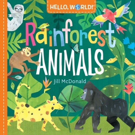Hello, World! Rainforest Animals Av Jill Mcdonald
