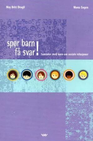 Spør Barn Få Svar! Av May Britt Drugli, Mona Engen