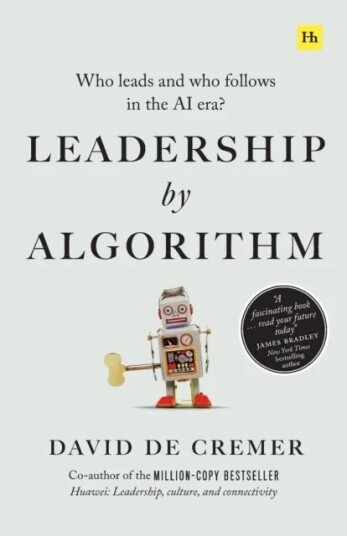 Leadership By Algorithm Av David De Cremer