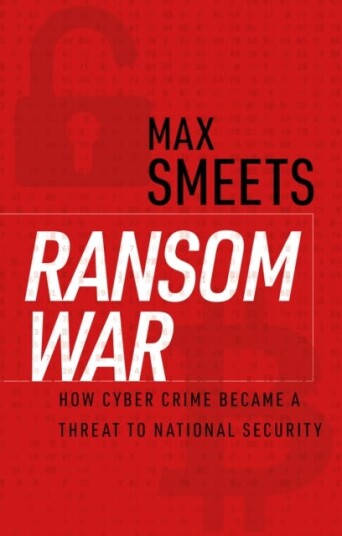 Ransom War How Cyber Crime Became a Threat to National Security