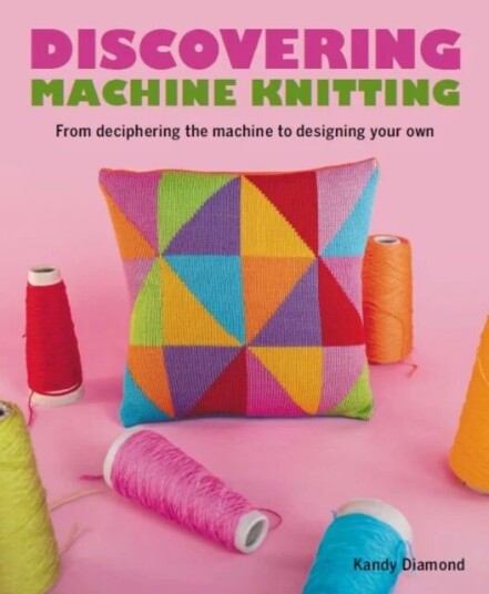 Discovering Machine Knitting Av Kandy Diamond