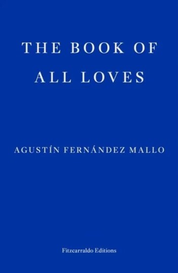 The Book Of All Loves Av Agustin Fernandez Mallo