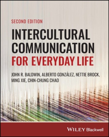 Intercultural Communication For Everyday Life Av John R. (Illinois State University Usa) Baldwin, Alberto Gonzalez, Nettie Brock, Ming Xie, Chin Chung