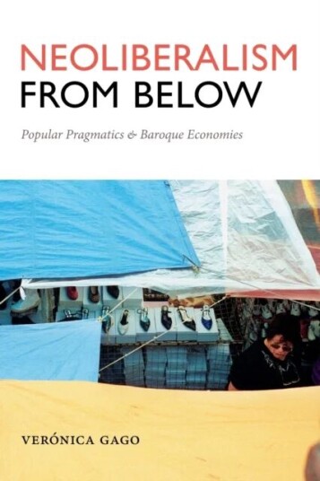 Neoliberalism From Below Av Veronica Gago