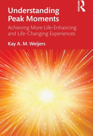 Understanding Peak Moments Achieving More LifeEnhancing and LifeChanging Experiences