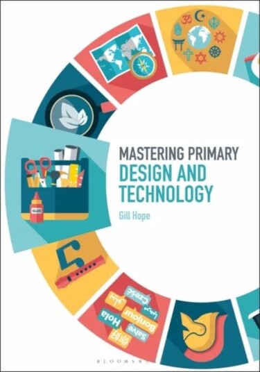 Mastering Primary Design And Technology Av Dr Gill Hope Mastering Primary Design And Technology Av Dr Gill Hope