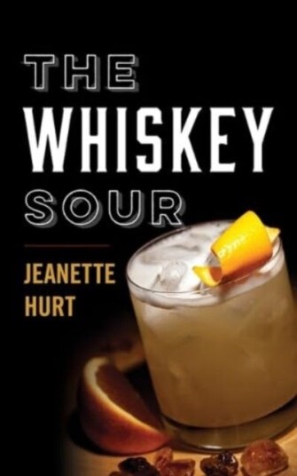The Whiskey Sour  A Modern Guide to the Classic Cocktail