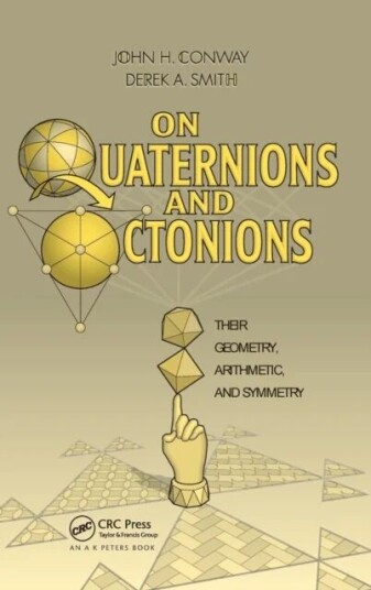 On Quaternions And Octonions Av John H. Conway, Derek A. Smith