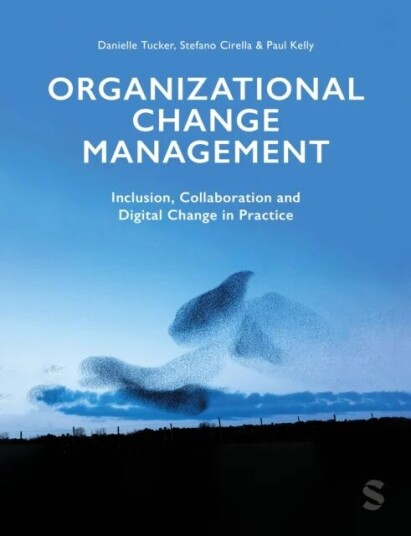 Organizational Change Management Av Danielle A Tucker, Stefano Cirella, Paul R Kelly
