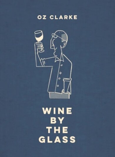 Oz Clarke Wine By The Glass Av Oz Clarke