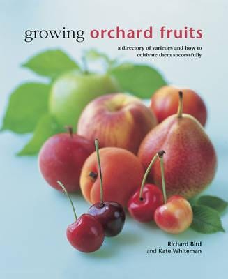 Growing Orchard Fruits A Directory of Varieties and How to Cultivate Them Successfully.