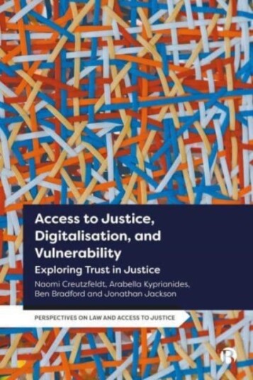 Access to Justice, Digitalization and Vulnerability Exploring Trust in Justice Access to Justice, Digitalization and Vulnerability Exploring Trust in Justice
