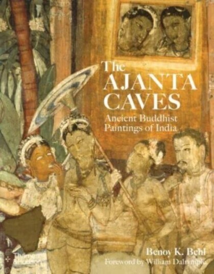 The Ajanta Caves Av Benoy K. Behl