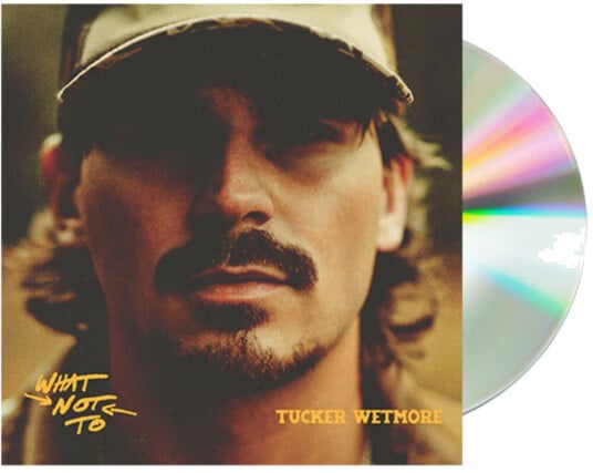 Tucker Wetmore What Not To CD