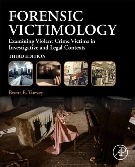 Forensic Victimology Av Brent E. (Ms In Forensic Science And A Phd In Criminology Turvey, Criminal Profiler And Instructor With Forensic Solutions Llc Forensic Victimology Av Brent E. (Ms In Forensic Science And A Phd In Criminology Turvey, Criminal Profiler And Instructor With Forensic Solutions Llc