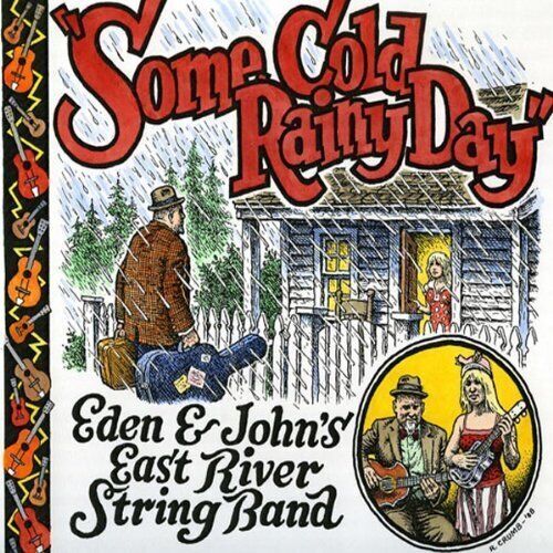 MediaTronixs Eden & Johns East River String Band : Some Cold Rainy Day CD Pre-Owned
