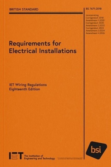 Requirements for Electrical Installations IET Wiring Regulations Eighteenth Edition BS 7671:2018+A4:2026