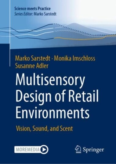 Multisensory Design of Retail Environments  Vision, Sound, and Scent