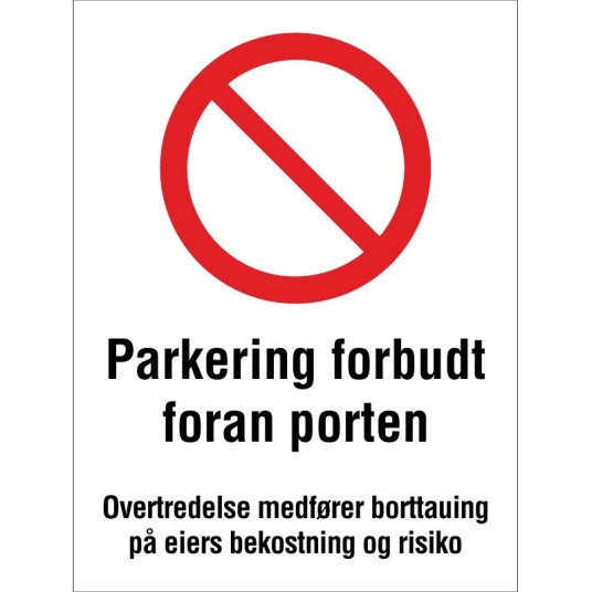 Parkering Forbudt Foran Porten   Overtredelse medfører borttauing på eiers bekostning og risiko 30x40 cm Alu plate Vanlig