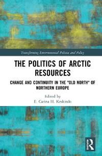 Keskitalo E. The Politics of Arctic Resources