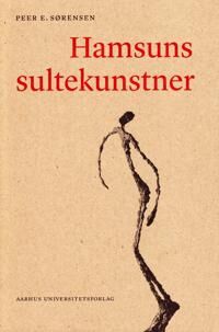 Sorensen Peer E. Hamsuns Sultekunstner Sorensen Peer E. Hamsuns Sultekunstner