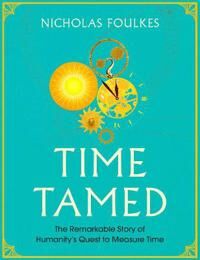 Time Tamed Av Nicholas Foulkes