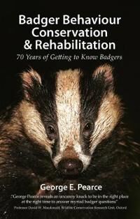 Badger Behaviour, Conservation & Rehabilitation Av George E. Pearce Badger Behaviour, Conservation & Rehabilitation Av George E. Pearce