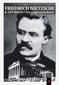 Nietzsche Friedrich Friedrich Nietzsche og antikken