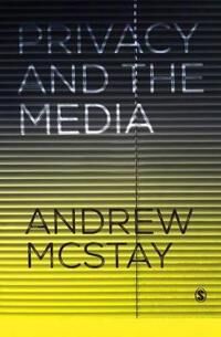 McStay Andrew Privacy and the Media