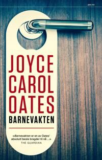 Oates Joyce Carol Barnevakten - Psykologisk Roman fra Pax Forlag