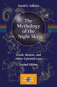 The Mythology Of The Night Sky Av David E. Falkner