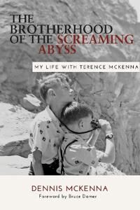 Brotherhood Of The Screaming Abyss Av Dennis Mckenna Brotherhood Of The Screaming Abyss Av Dennis Mckenna