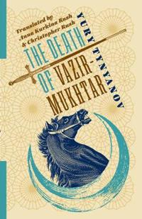 Tynyanov, Yury The Death of Vazir-Mukhtar (0231193866)