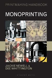 Monoprinting Av Dee Whittington, Jackie Newell Monoprinting Av Dee Whittington, Jackie Newell