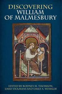 Discovering William Of Malmesbury Av Rodney M. Thomson, Emily Dolmans, Emily Winkler