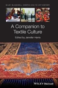 Harris J A Companion to Textile Culture