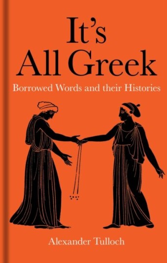 It'S All Greek Av Alexander Tulloch