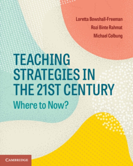 Teaching Strategies in the 21st Century Where to Now? Teaching Strategies in the 21st Century Where to Now?