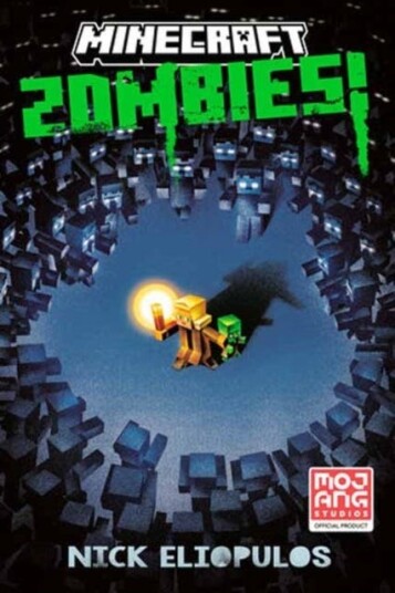 Minecraft: Zombies! An Official Minecraft Novel Minecraft: Zombies! An Official Minecraft Novel