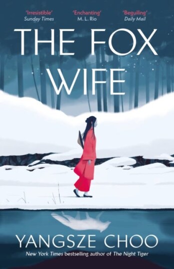 The Fox Wife an enchanting historical mystery from the New York Times bestselling author of The Night Tiger and a previous Reese’s Book Club pick The Fox Wife an enchanting historical mystery from the New York Times bestselling author of The Night Tiger and a previous Reese’s Book Club pick