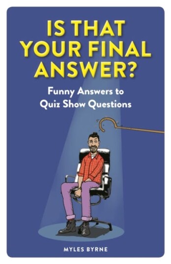 Is That Your Final Answer? Av Myles Byrne