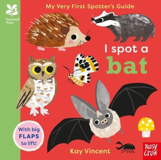 National Trust: My Very First Spotter's Guide: I Spot A Bat National Trust: My Very First Spotter's Guide: I Spot A Bat