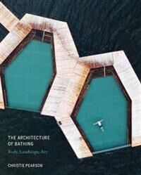 The Architecture Of Bathing Av Christie Pearson