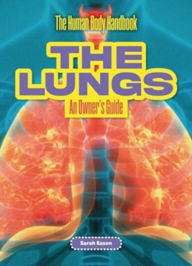 The Lungs An Owner's Guide The Lungs An Owner's Guide