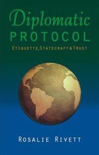 Diplomatic Protocol Av Rosalie Rivett