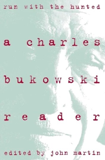 Run With The Hunted Av Charles Bukowski
