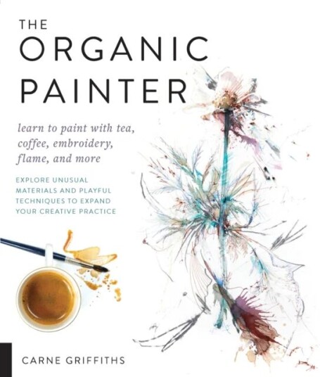 The Organic Painter Av Carne Griffiths