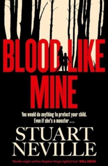 Blood Like Mine The book everyone is devouring. 'Neville might well be Stephen King's rightful heir' (Will Dean) Blood Like Mine The book everyone is devouring. 'Neville might well be Stephen King's rightful heir' (Will Dean)