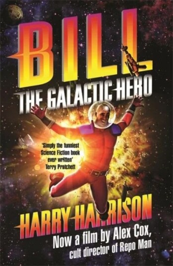 Bill, The Galactic Hero Av Harry Harrison